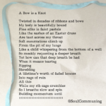 Beginning of poem A Bow is a Knot with silky ribbon in background